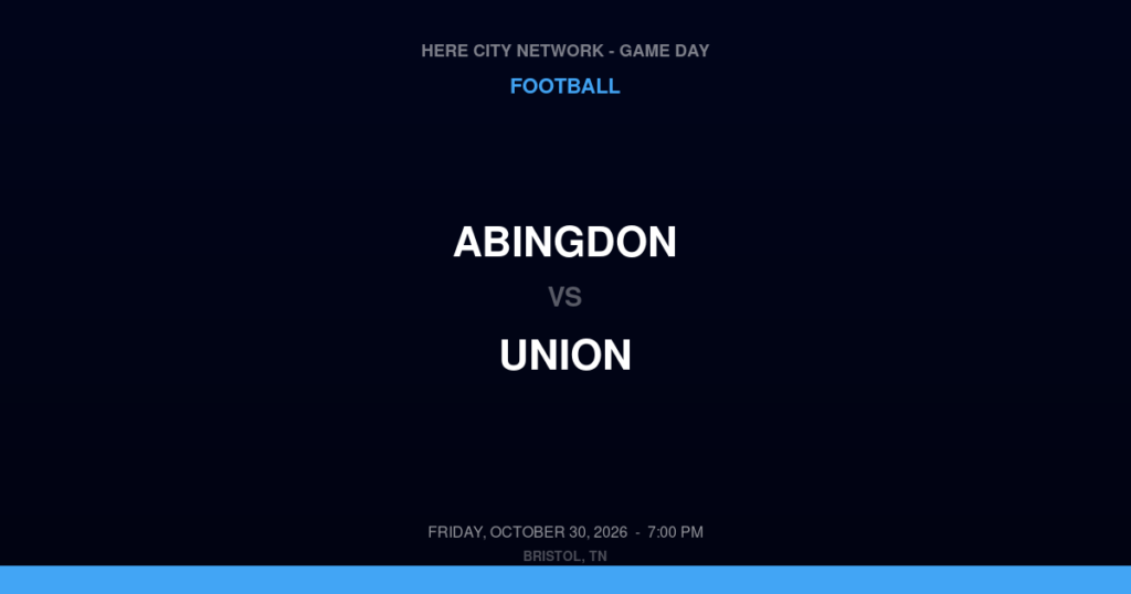 Abingdon vs. Union — Football Game Day — Big Stone Gap, VA — Oct 30, 2026