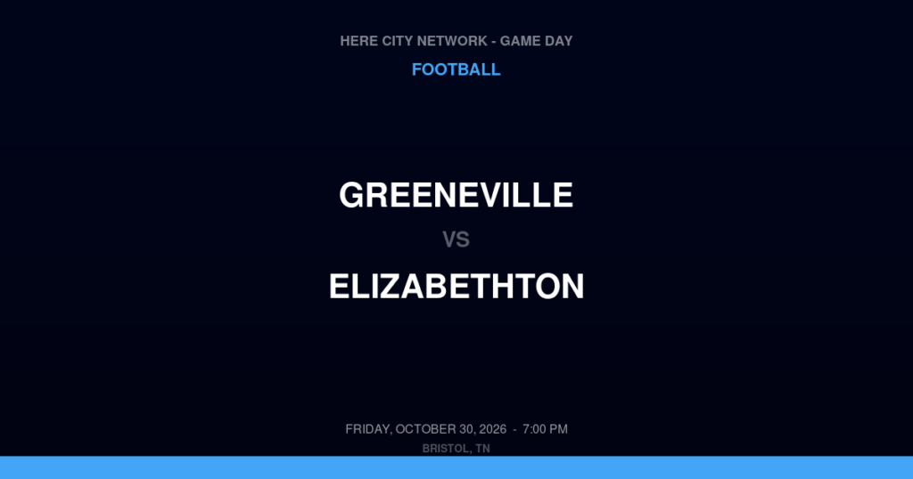 Greeneville vs. Elizabethton — Football Game Day — Elizabethton, TN — Oct 30, 2026