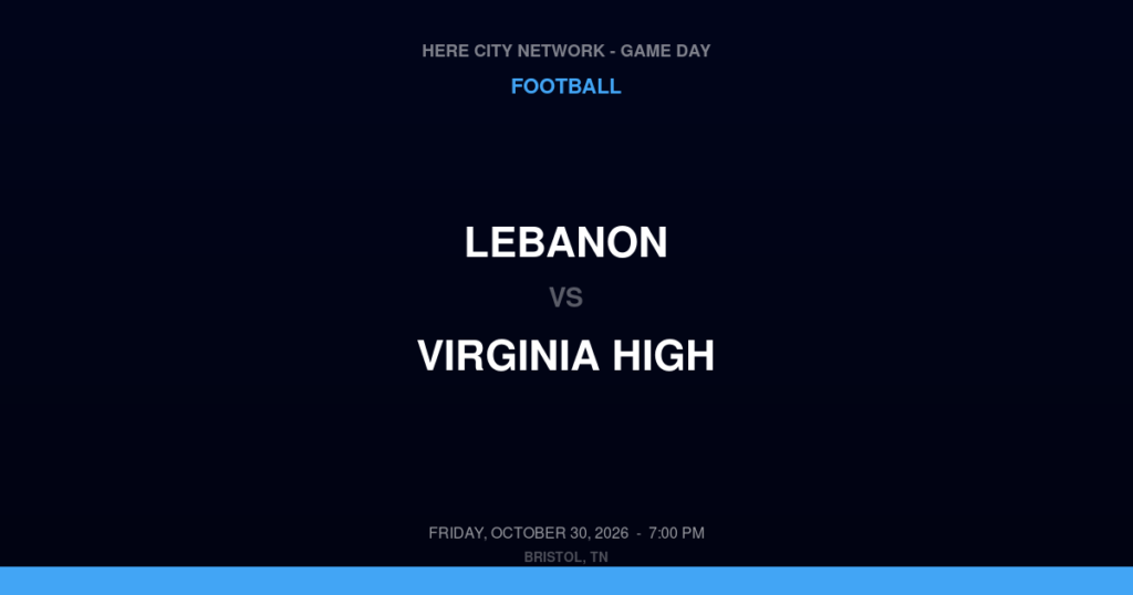 Lebanon vs. Virginia High — Football Game Day — Bristol, VA — Oct 30, 2026