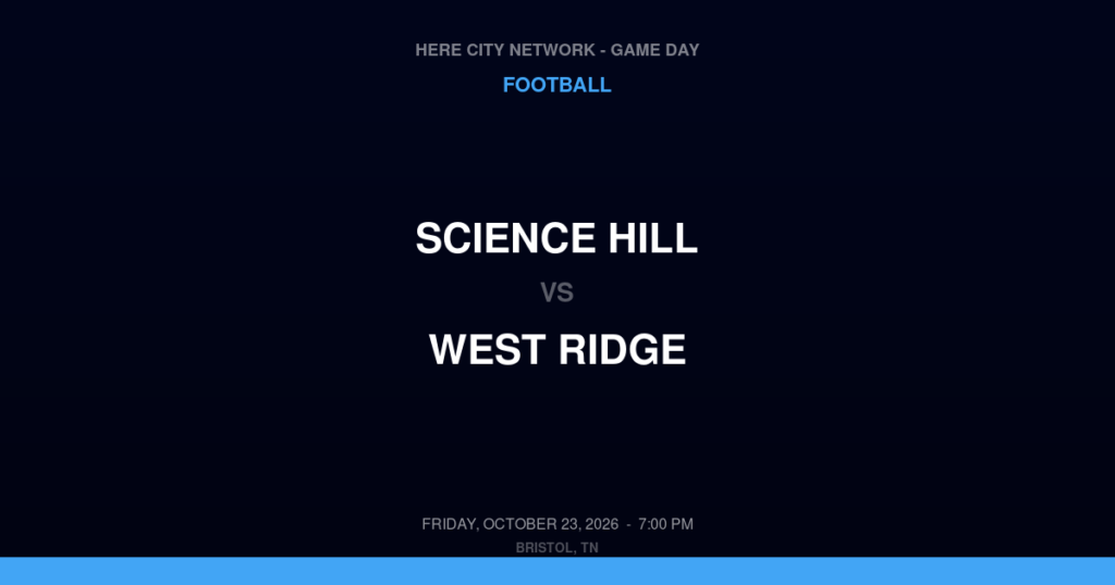 Science Hill vs. West Ridge — Football Game Day — Blountville, TN — Oct 23, 2026