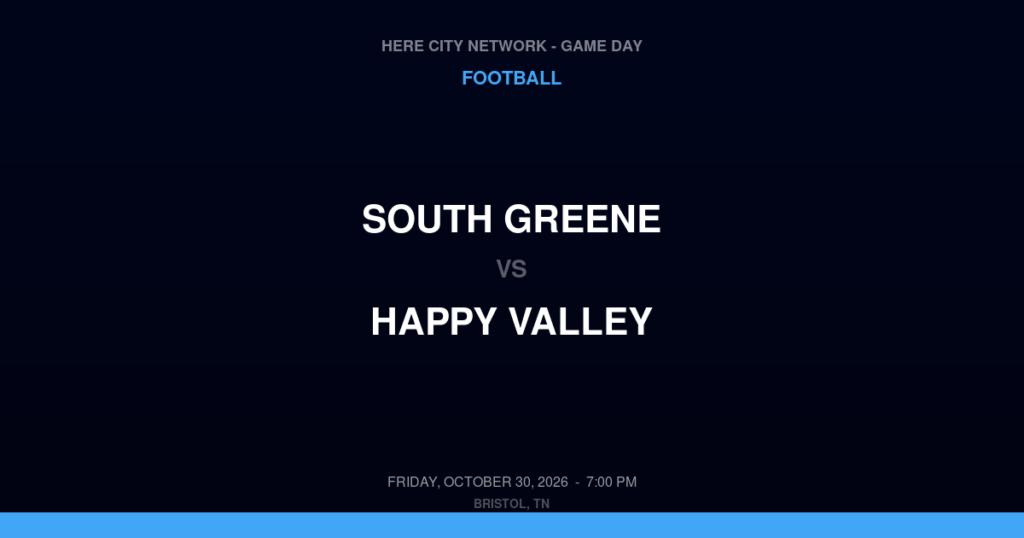 South Greene vs. Happy Valley — Football Game Day — Elizabethton, TN — Oct 30, 2026